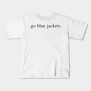 go blue jackets Kids T-Shirt